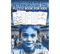 Peterborough Utd Puzzle Book For Kids: Squad Formations Of The Past 10 Years