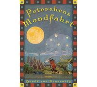Peterchens Mondfahrt: Mit 35 schwarz-weißen Original-Illustrationen von Hans Baluschek. Vollständige, ungekürzte Ausgabe: 9