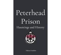 Peterhead Prison: History and Hauntings