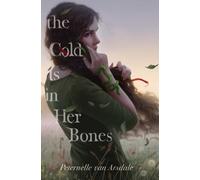 Peternelle Van Arsdale The Cold is in Her Bones (Copertina rigida)