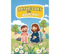Peter's Day with Jesus Way: Bible Storybook for Toddlers