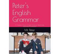 Peter's English Grammar: A Complete Version of English Grammar (detail study, explanation & examples)