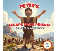 Peter's Escape from Prison: The Night an Angel Came