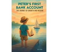 Peter's First Bank Account, The Journey of Growth And Wisdow