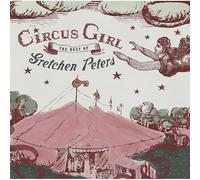 Peters, Gretchen - Circus Girl: The Best Of Gretchen Peters