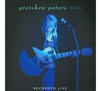 Peters, Gretchen - Trio Live