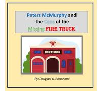 Peters McMurphy and the Case of the Missing Fire Truck