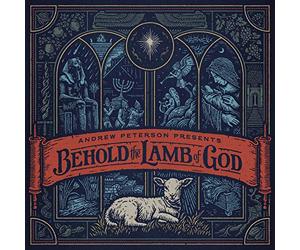 Peterson, Andrew - Behold The Lamb Of God