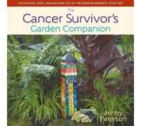 Peterson Jenny The Cancer Survivor's Garden Companion (Copertina rigida)