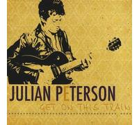 Peterson, Julian - Get on This Train