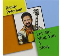 Peterson, Randy - Let Me Sing You A Story