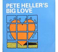 Pete's Heller Big Love - Big Love