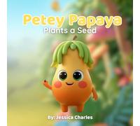 Petey Papaya: Plant's a Seed