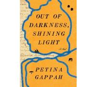 Petina Gappah Out of Darkness, Shining Light (Copertina rigida)