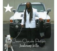 Petion, Jean Claude - Jealousy Kills
