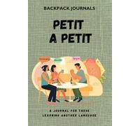 Petit A Petit: A journal for those learning another language