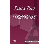 Petit à Petit: Vocabulaire et Conjugaison