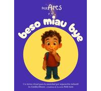 Petit Ares y el Beso Miau Bye: Un tierno ritual para la ansiedad por separación infantil