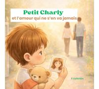 Petit Charly et l'amour qui ne s'en va jamais
