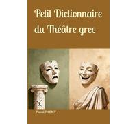 Petit Dictionnaire du Théâtre grec