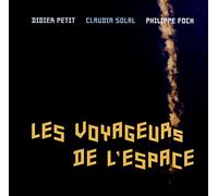 PETIT, DIDIER/CLAUDIA SOL - LES VOYAGEURS DE L'ESPACE