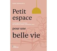 Petit espace pour une belle vie: L'aménagement intérieur qui optimise chaque centimètre carré