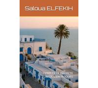 PETIT GUIDE DE VOCABULAIE ARABE TUNISIEN POUR LRS DEBUTANTS: PARLER LE DIALECTE TUNISIEN EN 30 JOURS