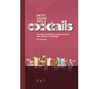 Petit guide des cocktails: Recettes essentielles et notions de base pour débuter en mixologie