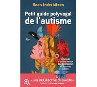 Petit guide polyvagal de l'autisme: Comprendre et accompagner l'autisme grâce à la Théorie Polyvagale