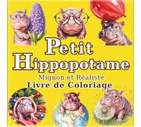 Petit Hippopotame: Livre de Coloriage d'Hippopotames Pygmées Mignons et Réalistes pour Adultes : 50 belles illustrations pour un moment de détente et ... cadeau pour les amoureux des animaux uniques.