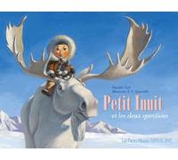 Petit Inuit et les deux questions: PETITS ALBUMS