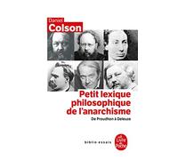 Petit lexique philosophique de l'anarchisme.: De Proudhon à Deleuze