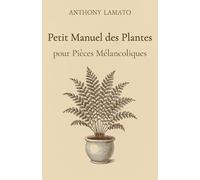 Petit Manuel des Plantes pour Pièces Mélancoliques: Un carnet poétique de verdure intérieure et de silence végétal