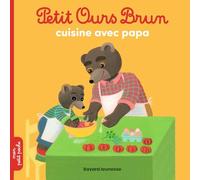 Petit Ours Brun cuisine avec Papa