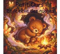 Petit Ours: Et le rêve des nuages