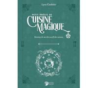 Petit précis de cuisine magique: Recettes de sorcières au fil des saisons