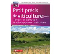 Petit précis de viticulture: Tome 1, Terroirs, implantation et développement de la vigne