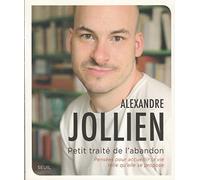 Petit traité de l'abandon: Pensées pour accueillir la vie telle qu'elle se propose