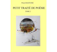 PETIT TRAITE DE POESIE TOME 2