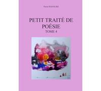 PETIT TRAITE DE POESIE TOME 4