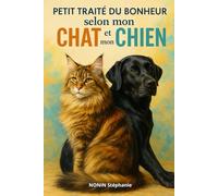 Petit traité du bonheur selon mon chat et mon chien