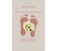 Petit traité philosophique de la réflexologie: Esthétique et Réflexologie : réflexions philosophiques