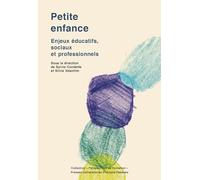Petite enfance: Enjeux éducatifs, sociaux et professionnels
