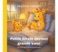 Petite Girafe devient grande sœur: Une aventure Petite Girafe
