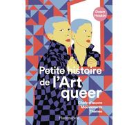 Petite histoire de l'art queer: Chefs-d'oeuvre, mouvements, thèmes