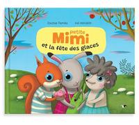 Petite Mimi et la fête des glaces / Petite Mimi qu'aimerais-tu être ?