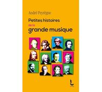 Petites histoires de la grande musique