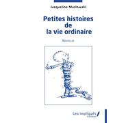 Petites histoires de la vie ordinaire: Nouvelles