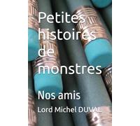 Petites histoires de monstres: nos amis