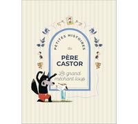 Petites Histoires du Père Castor Le grand méchant loup